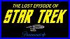 The-Lost-Episode-Of-Star-Trek-01-pyzr